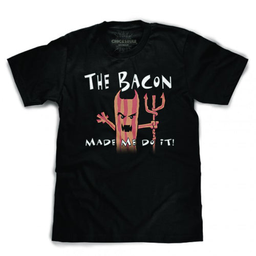 Chicksrule Bacon Made Me Do It Unisex T-shirt - Black